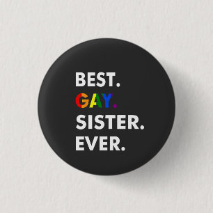 Best Gay Sister Ever Funny LGBT Rainbow Pride Gift Button