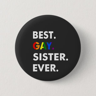 Best Gay Sister Ever Funny LGBT Rainbow Pride Gift Button