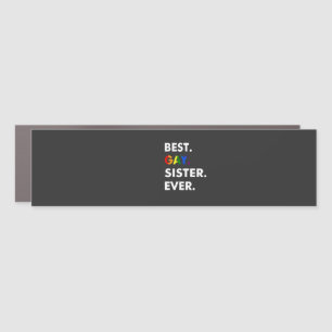 Best Gay Sister Ever Funny LGBT Rainbow Pride Gift Car Magnet