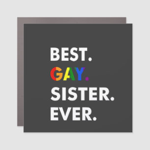 Best Gay Sister Ever Funny LGBT Rainbow Pride Gift Car Magnet