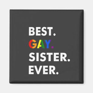 Best Gay Sister Ever Funny LGBT Rainbow Pride Gift Magnet