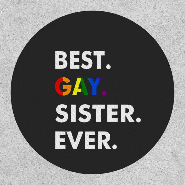 Best Gay Sister Ever Funny LGBT Rainbow Pride Gift Patch (Front)