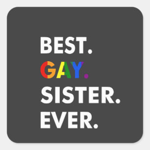 Best Gay Sister Ever Funny LGBT Rainbow Pride Gift Square Sticker