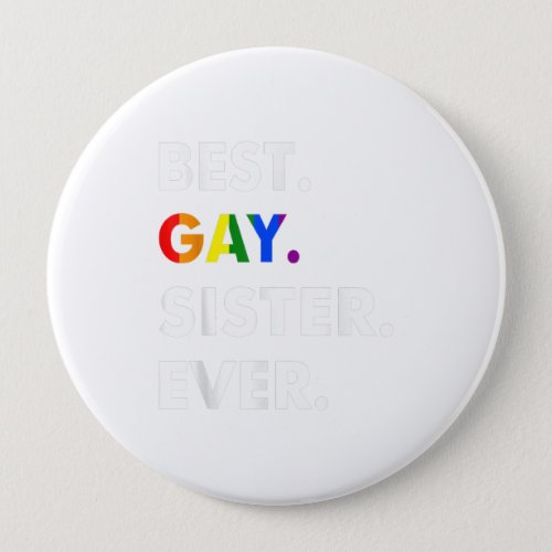 Best Gay Sister Ever LGBT Lesbian Bi Month Pride G Button