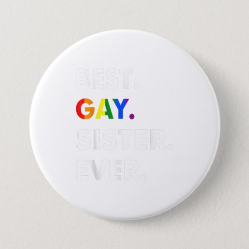 Best Gay Sister Ever LGBT Lesbian Bi Month Pride G Button