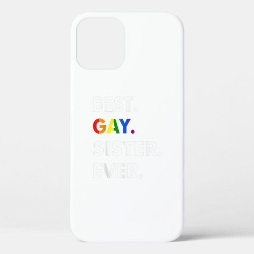 Best Gay Sister Ever LGBT Lesbian Bi Month Pride G iPhone 12 Pro Case