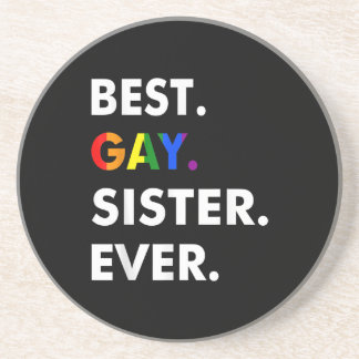 Best Gay Sister Ever LGBT Lesbian Bi Month Pride G Coaster