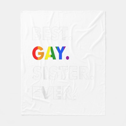 Best Gay Sister Ever LGBT Lesbian Bi Month Pride G Fleece Blanket