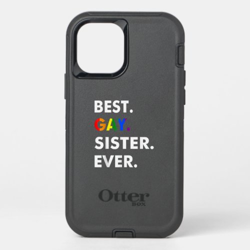 Best Gay Sister Ever LGBT Lesbian Bi Month Pride G OtterBox Defender iPhone 12 Case