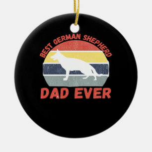 Best German Shepherd dad ever quote Funny Shepherd Ceramic Ornament