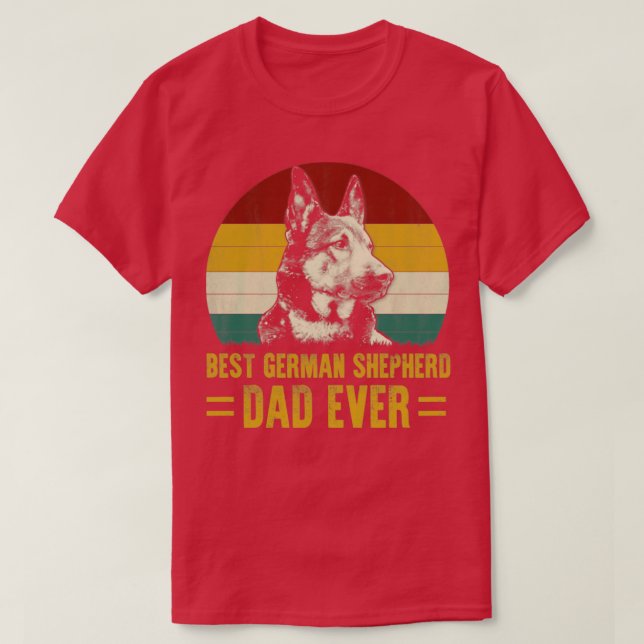 Best German Shepherd Dog Dad Ever Funny Fathers Da T-Shirt (Design Front)