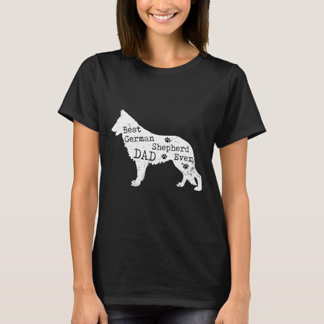 Best German Shepherd Dog Dad Ever T-Shirt (Front)