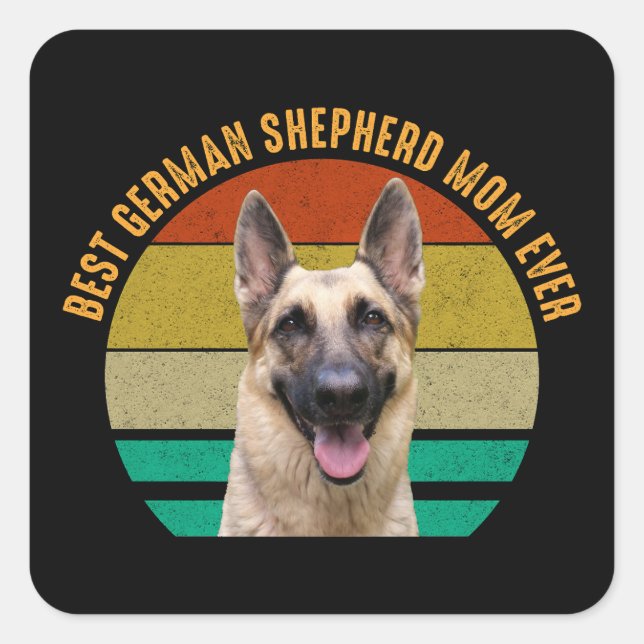 Best German Shepherd Mom Ever Square Sticker (Front)