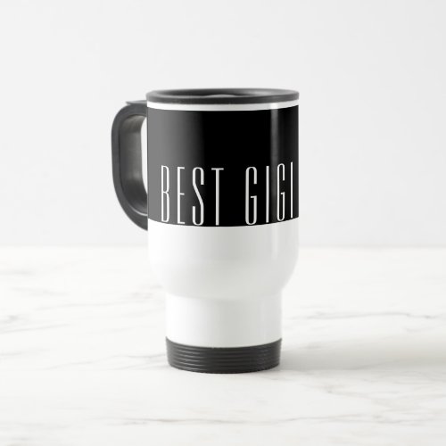 Best GGIGI Ever Travel Mug