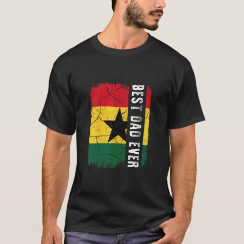 Best Ghanaian Dad Ever Ghana Flag Daddy Fathers D T_Shirt