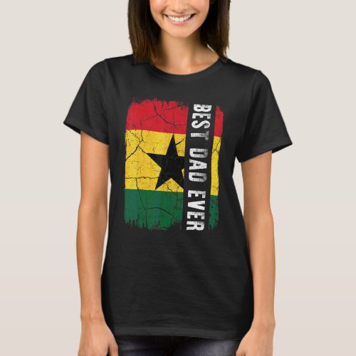 Best Ghanaian Dad Ever Ghana Flag Daddy Fathers D T_Shirt