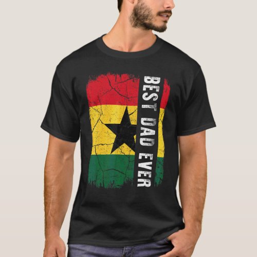 Best Ghanaian Dad Ever Ghana Flag Daddy Fathers D T_Shirt