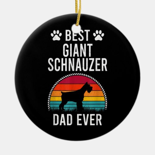 Best Giant Schnauzer DAD Ever Dog Lover  Ceramic Ornament