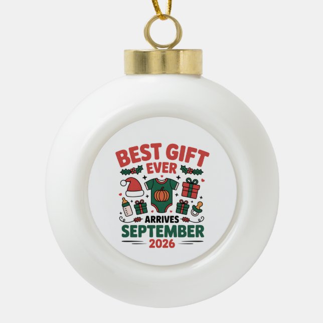 Best Gift Arrives in September 2026 Christmas   Ceramic Ball Christmas Ornament (Front)