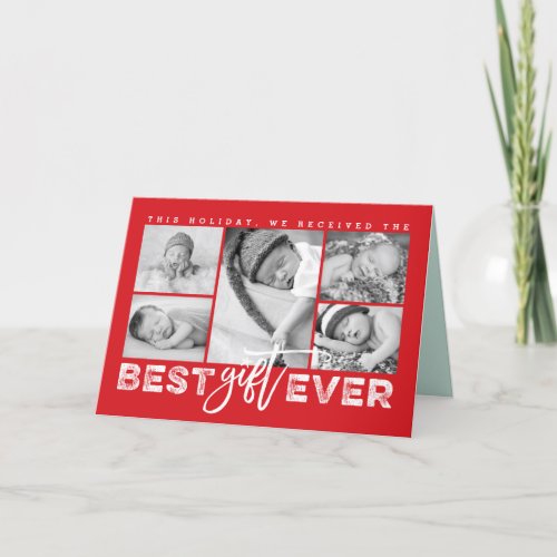 Best Gift Ever Grunge Typography New Baby 5 Photo Holiday Card