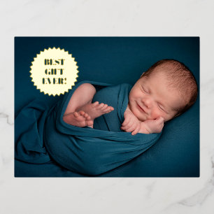 Best gift ever Modern Custom baby photo Seal Foil Foil Holiday Postcard