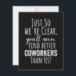 BEST GIFT FOR LEAVING COWORKERS SAVE THE DATE<br><div class="desc">Just So we're Clear. You'll Never Find Better Coworkers Than Us</div>