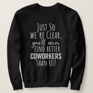 BEST GIFT FOR LEAVING COWORKERS SWEATSHIRT