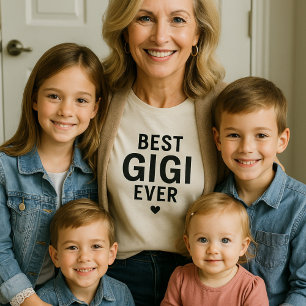 Best Gigi Ever Cute Grandmother Gift T-Shirt