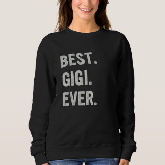 Best Gigi Ever Family Grandma Sweatshirt