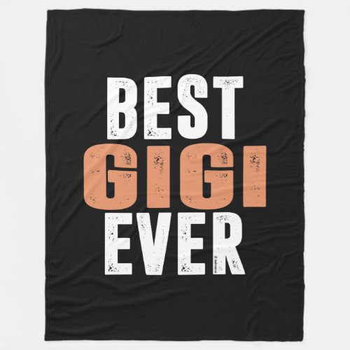 Best Gigi Ever Fleece Blanket