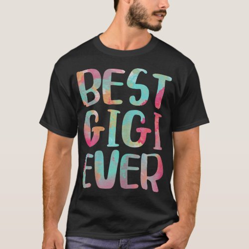 Best Gigi Ever Funny Mothers Day T_Shirt