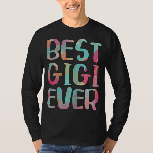 Best Gigi Ever Funny Mothers Day T_Shirt