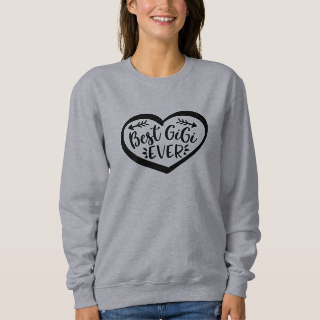Best Gigi Ever Heart Gift Sweatshirt (Front)