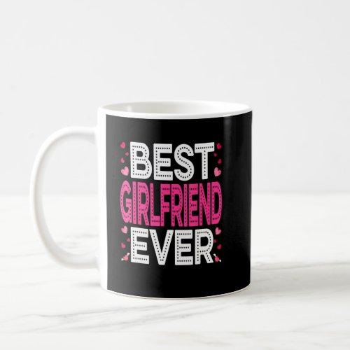 Best Girlfriend Ever Fun Heart Love Matching Famil Coffee Mug