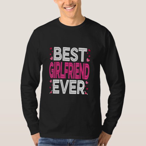 Best Girlfriend Ever Fun Heart Love Matching Famil T_Shirt