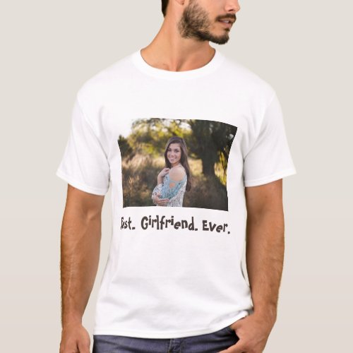 Best Girlfriend Ever Photo T_Shirt