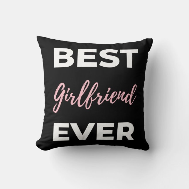 Best Girlfriend Ever Throw Pillow (Front)