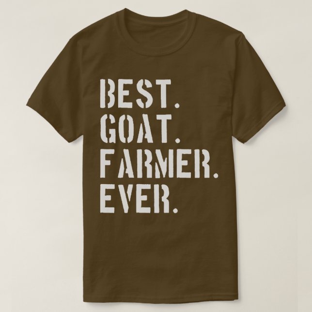 Best Goat Farmer Ever  Funny Goat Farming  T-Shirt (Design Front)