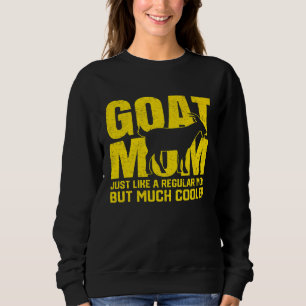 Best Goat Mom Ever Goats Mother Farm Farmer Goat Sweatshirt