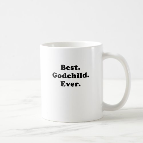 Best Godchild Ever Coffee Mug