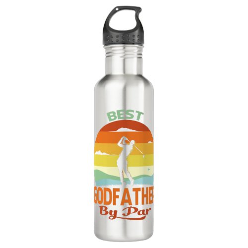 Best Godfather By Par Fathers Day Golf Shirt Gift Stainless Steel Water Bottle