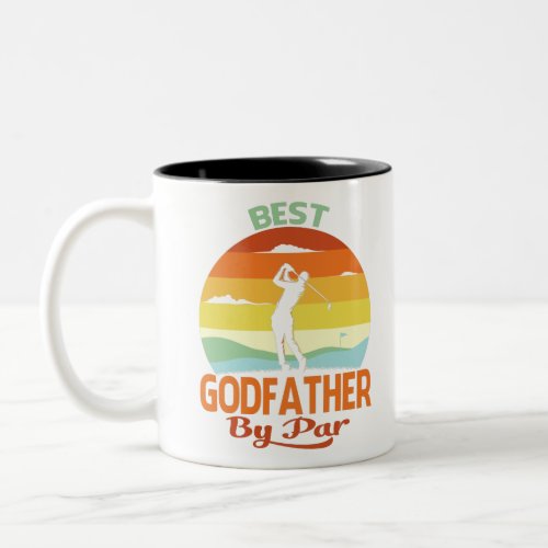 Best Godfather By Par Fathers Day Golf Shirt Gift Two_Tone Coffee Mug