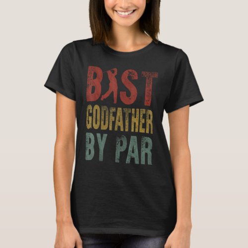 Best Godfather By Par Fathers Day Grandpa Golf Gol T_Shirt