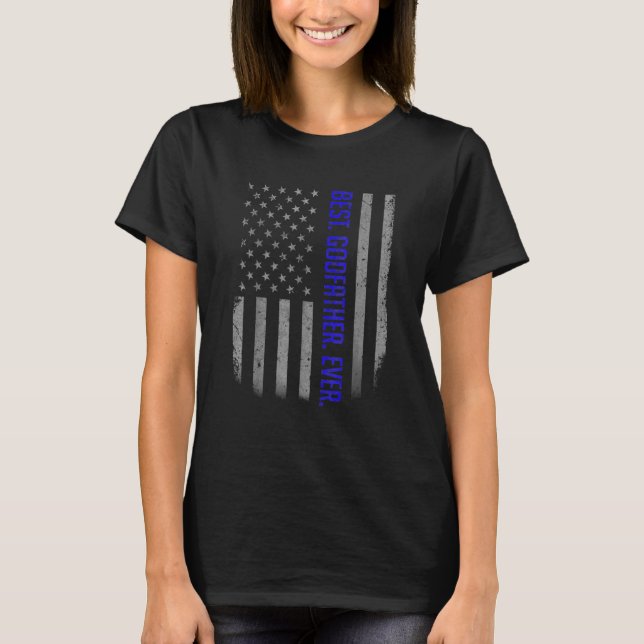 Best Godfather Ever American Flag   For Fathers Da T-Shirt (Front)