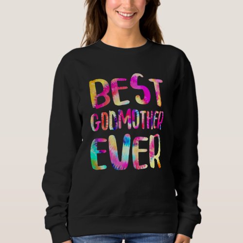 Best Godmother Ever Mothers Day   Sweatshirt