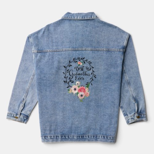 Best Godmother Ever Shirt Women Flower Decor Mom T Denim Jacket