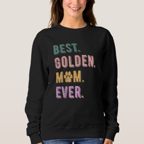 Best Golden Mom Ever Womens Golden Retriever Dog L Sweatshirt