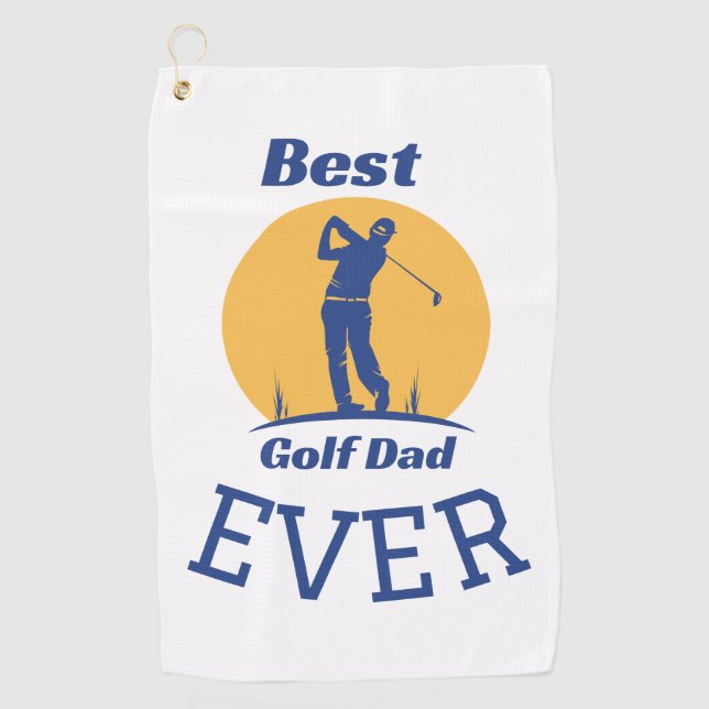 Best Golf  Dad Ever  Golf Towel (Front)