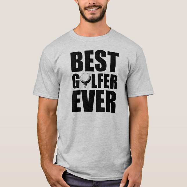 Best Golfer Ever funny shirt for men (Front)
