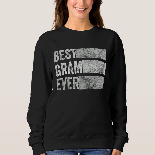 Best Gram Ever Grandma Funny Mom Grandmother Vinta Sweatshirt (Front)